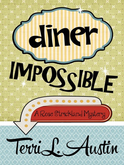 Title details for Diner Impossible by Terri L. Austin - Available